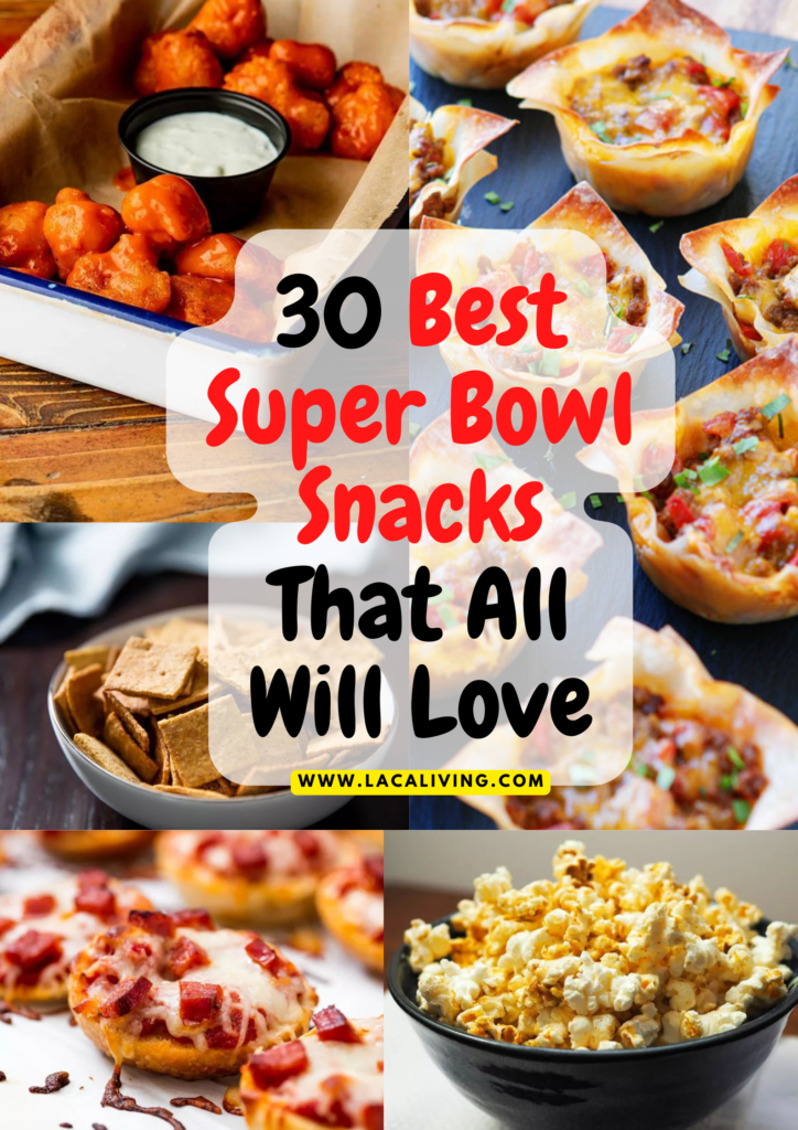 30 Best Super Bowl Snacks That All Will Love - LACA LIVING